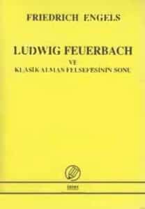 Ludwing Feuerbach ve Klasik Alman Felsefesinin Sonu 